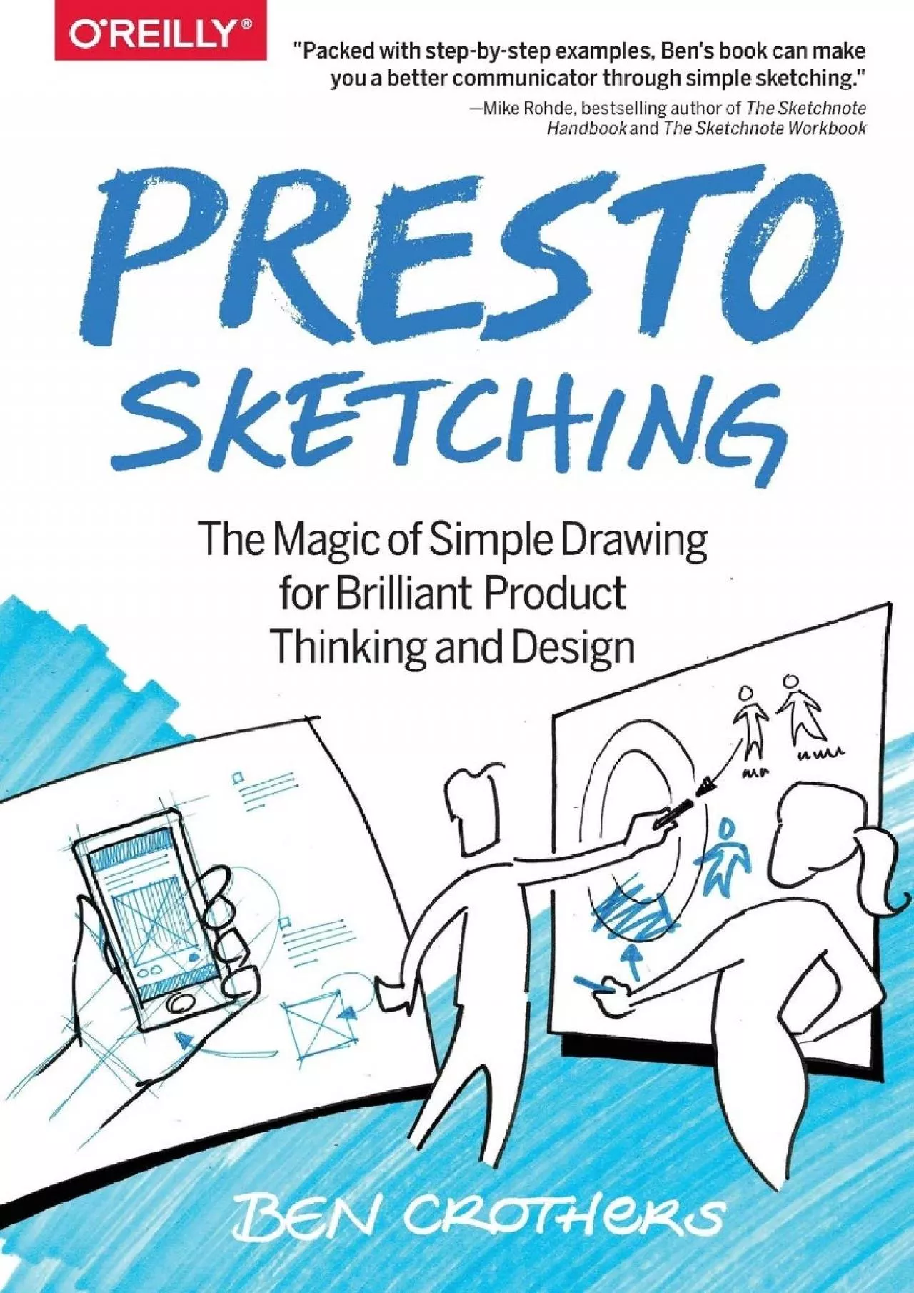 PDF-Presto Sketching: The Magic of Simple Drawing for Brilliant Product Thinking and Design