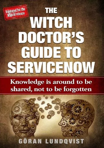 The Witch Doctor\'s Guide To ServiceNow: Knowledge is around to be shared, not to be forgotten