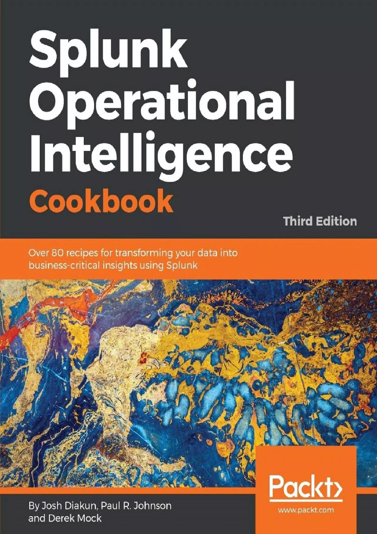 PDF-Splunk Operational Intelligence Cookbook: Over 80 recipes for transforming your data into