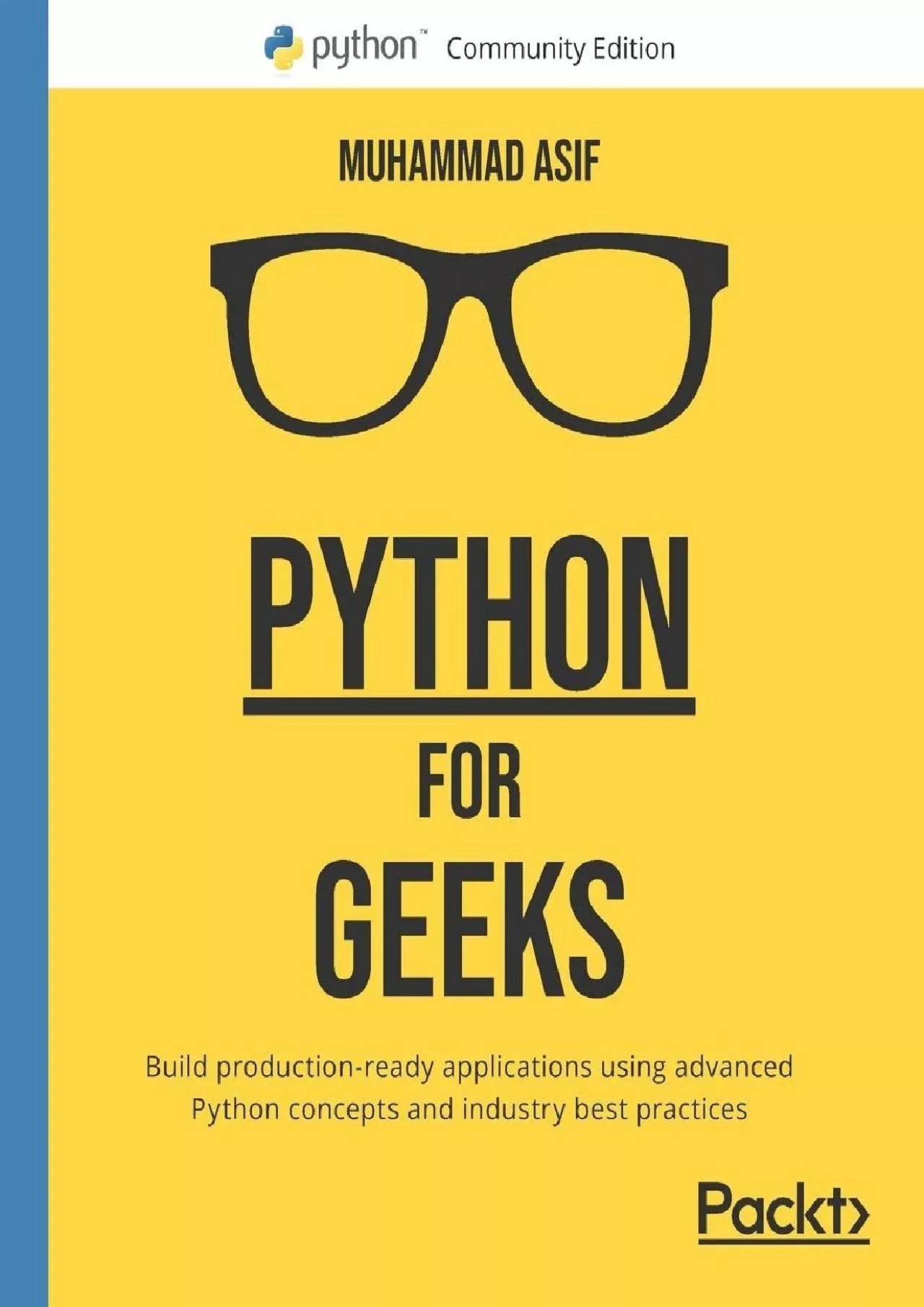 Python for Geeks: Build production-ready applications using advanced Python concepts and