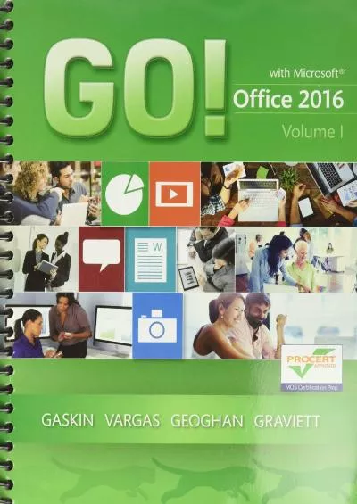 GO! with Office 2016 Volume 1 plus MyLab IT with Pearson eText Access Card