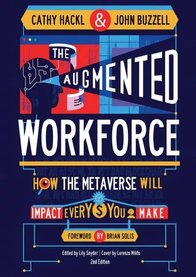 The Augmented Workforce: How the Metaverse Will Impact Every Dollar You Make