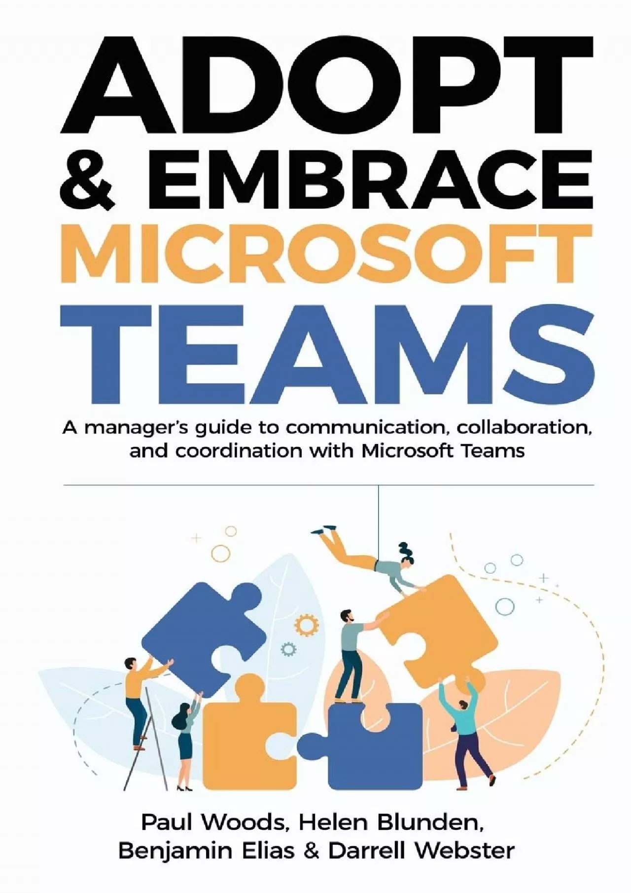 PDF-Adopt & Embrace Microsoft Teams: A manager\'s guide to communication, collaboration and