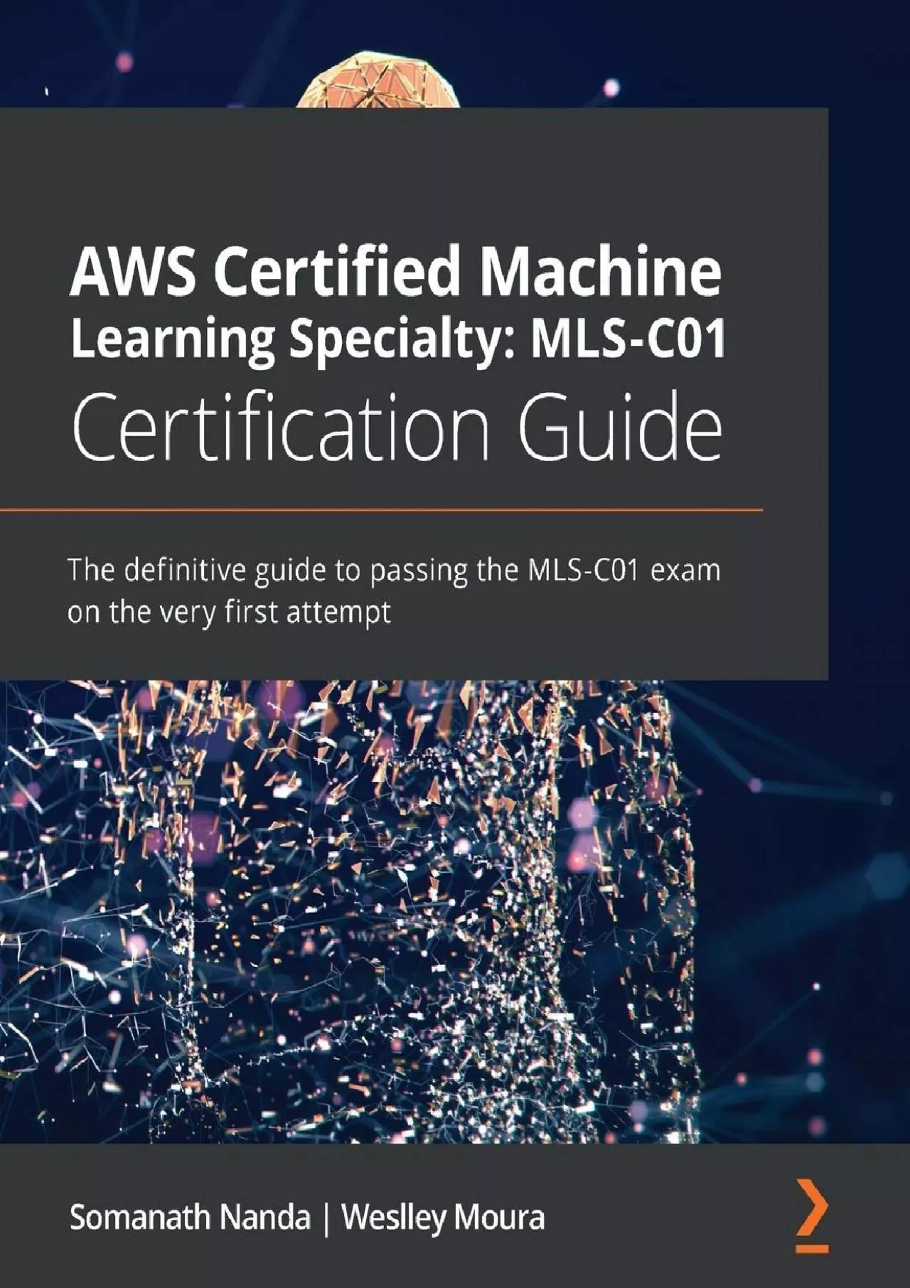 PDF-AWS Certified Machine Learning Specialty: MLS-C01 Certification Guide: The definitive