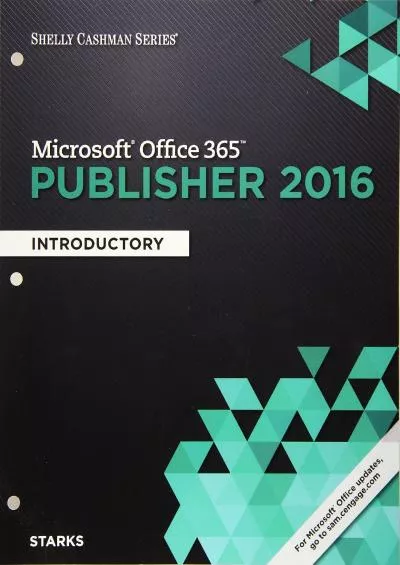 Shelly Cashman Series Microsoft Office 365 & Publisher 2016: Introductory, Loose-leaf Version