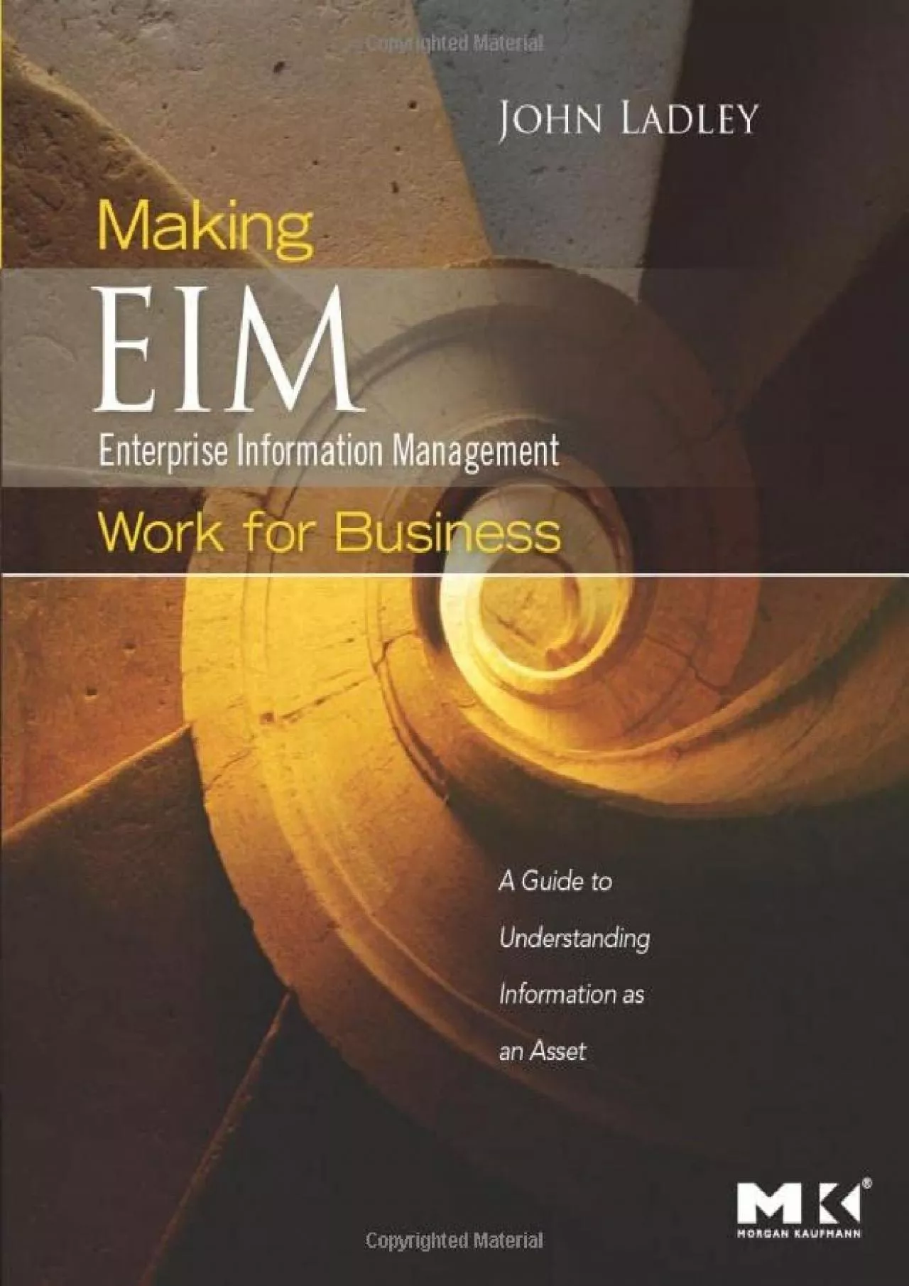 Making Enterprise Information Management (EIM) Work for Business: A Guide to Understanding