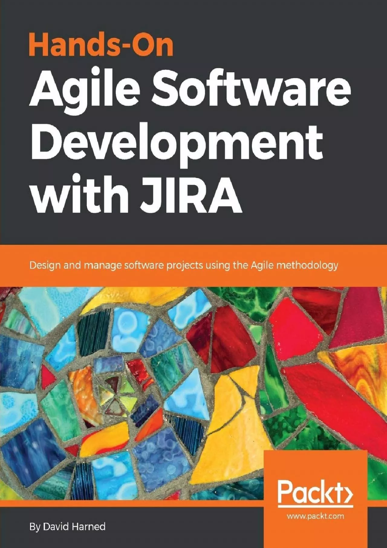 PDF-Hands-On Agile Software Development with JIRA: Design and manage software projects using