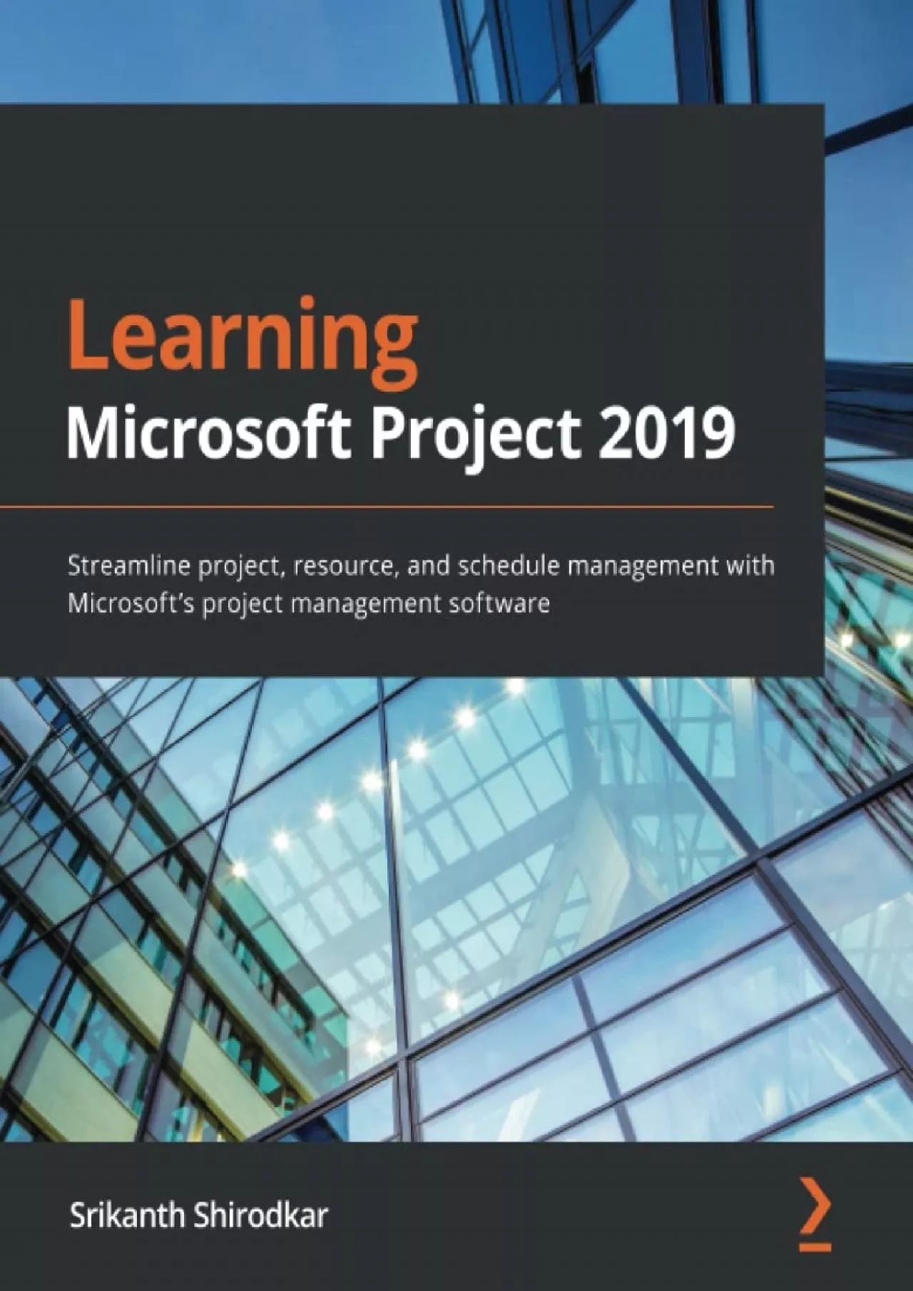 Learning Microsoft Project 2019: Streamline project, resource, and schedule management