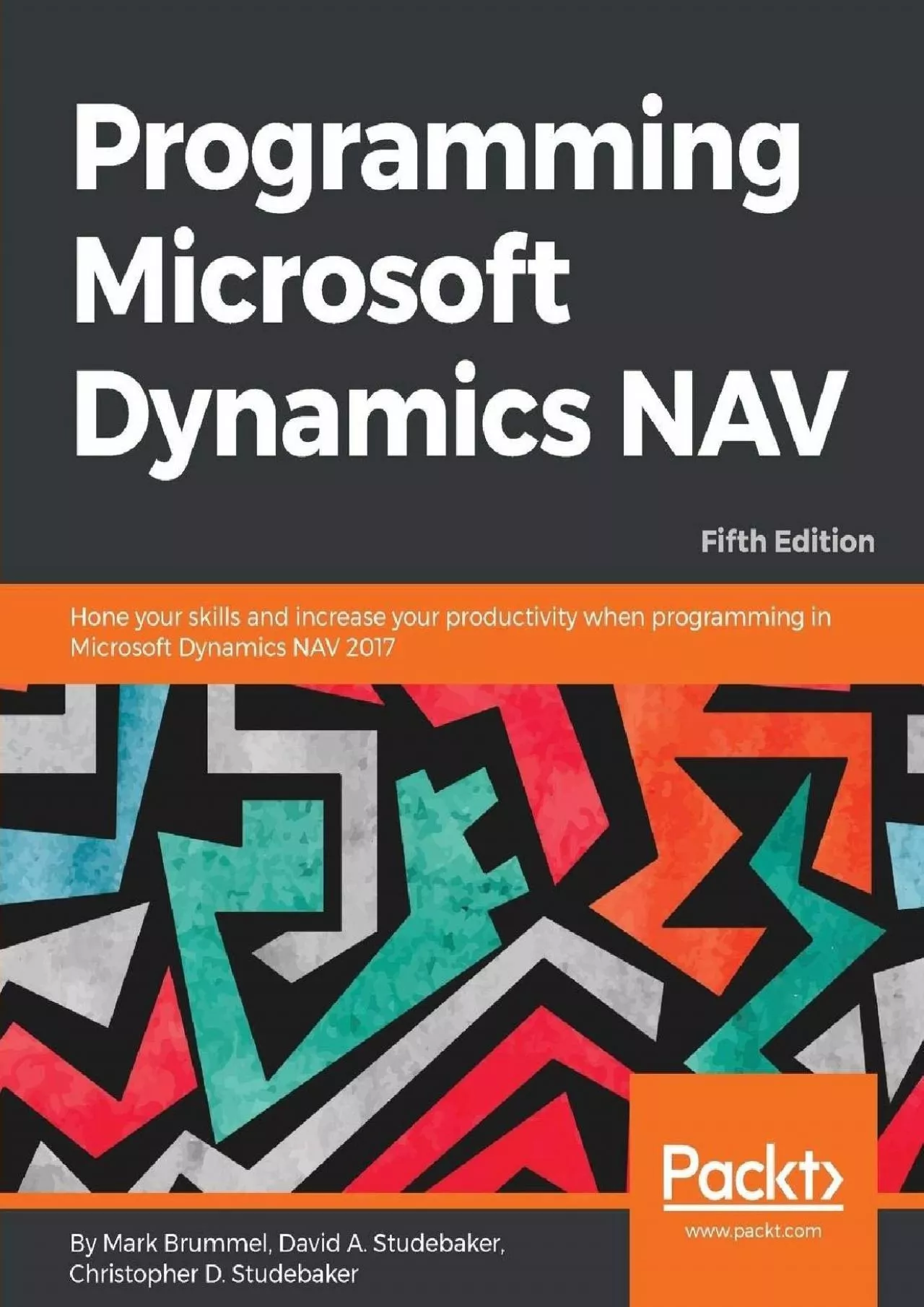 Programming Microsoft Dynamics NAV: Hone your skills and increase your productivity when