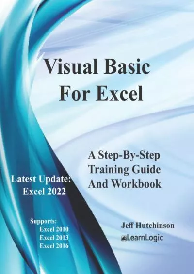 Visual Basic For Excel: Supports 2010, 2013, 2016, and 365 (Microsoft Excel)