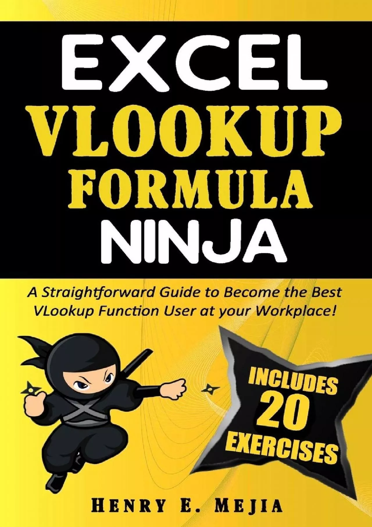 EXCEL VLOOKUP FORMULA NINJA: A Straightforward Guide to Become the Best VLookup Function