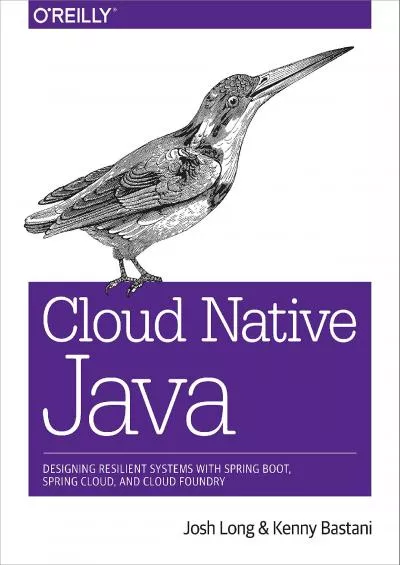 Cloud Native Java: Designing Resilient Systems with Spring Boot, Spring Cloud, and Cloud