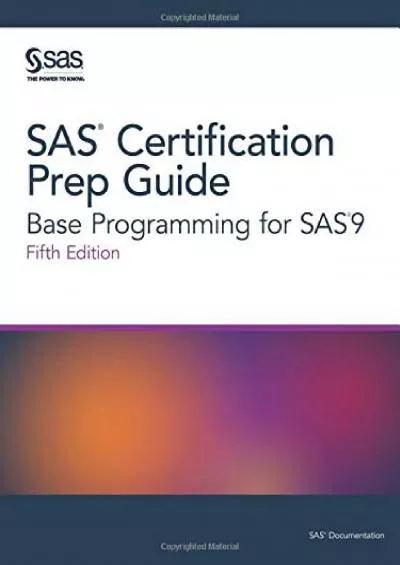 SAS® Certification Prep Guide: Base Programming for SAS®9, Fifth Edition