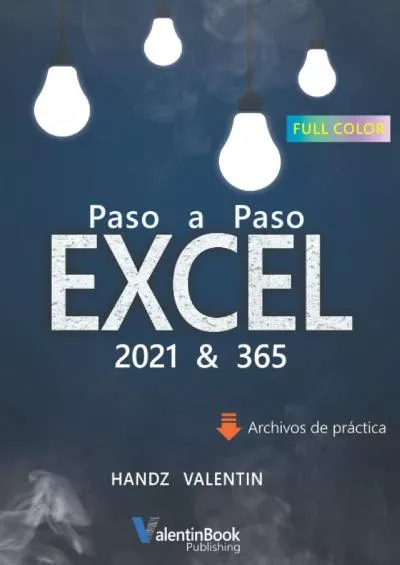 Excel 2021 & 365 Paso a Paso: Aprende a tu propio ritmo (Spanish Edition)