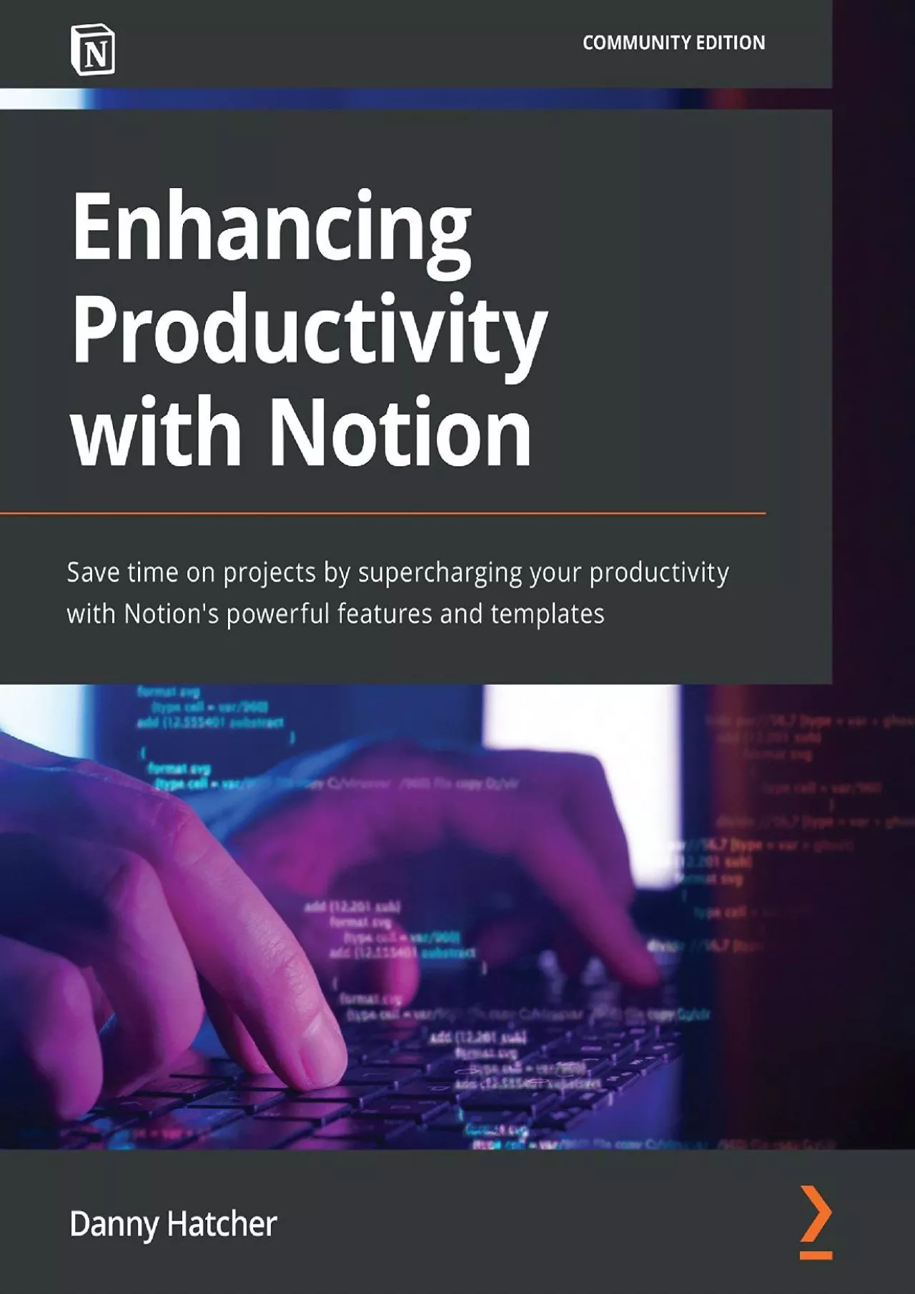 PDF-Enhancing Productivity with Notion: Save time on projects by supercharging your productivity