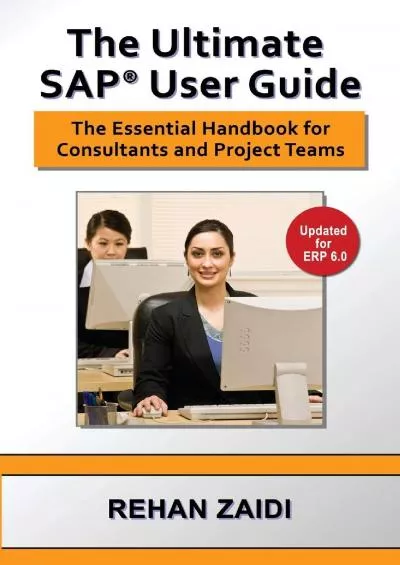The Ultimate SAP User Guide: The Essential SAP Training Handbook for Consultants and Project Teams