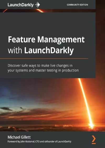 Feature Management with LaunchDarkly: Discover safe ways to make live changes in your