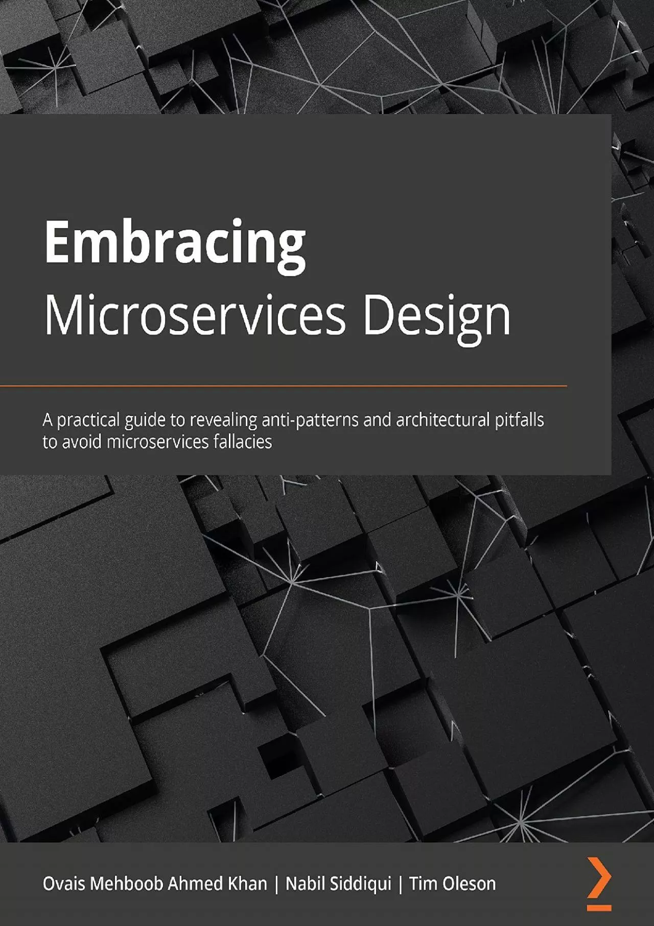 Embracing Microservices Design: A practical guide to revealing anti-patterns and architectural