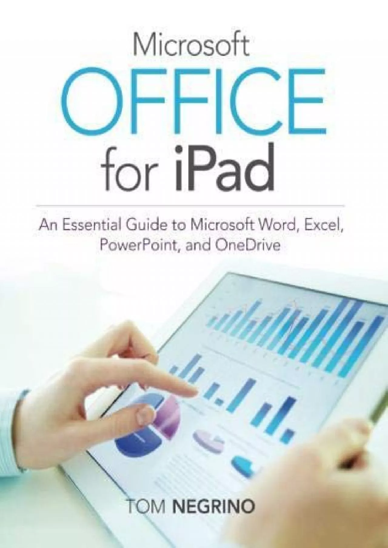 PDF-Microsoft Office for iPad: An Essential Guide to Microsoft Word, Excel, PowerPoint, and