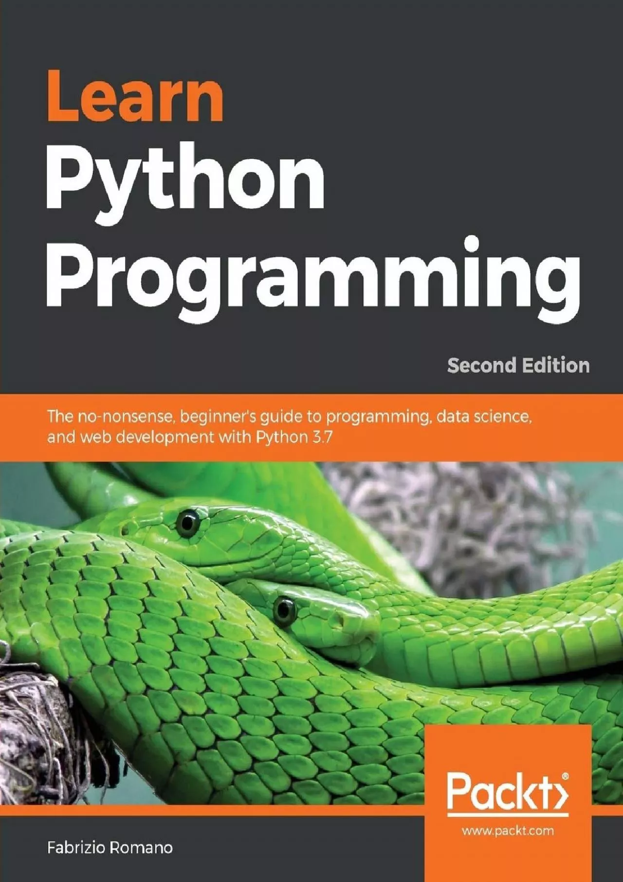 Learn Python Programming: The no-nonsense, beginner\'s guide to programming, data science,