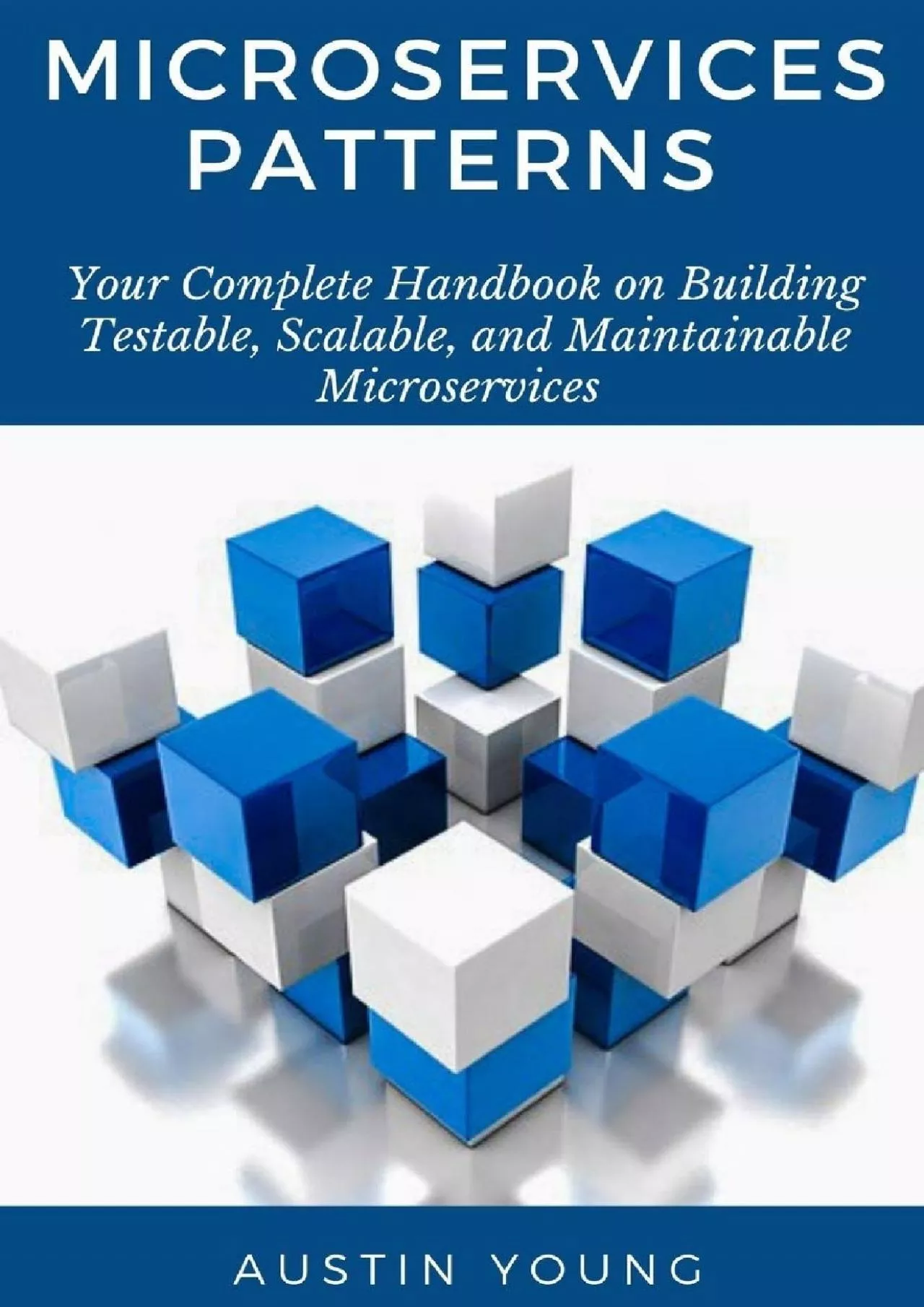 PDF-Microservices Patterns: Your Complete Handbook on Building Testable, Scalable, and Maintainable