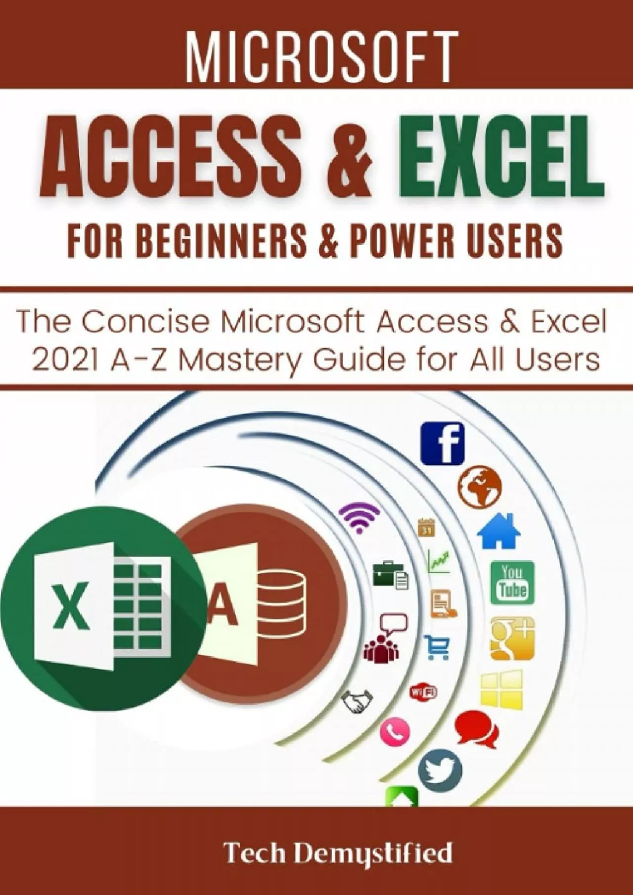 MICROSOFT ACCESS & EXCEL FOR BEGINNERS & POWER USERS: The Concise Microsoft Access & Excel