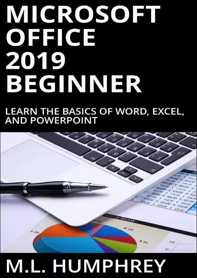 Microsoft Office 2019 Beginner: Learn The Basics of Microsoft Word, Excel, and PowerPoint