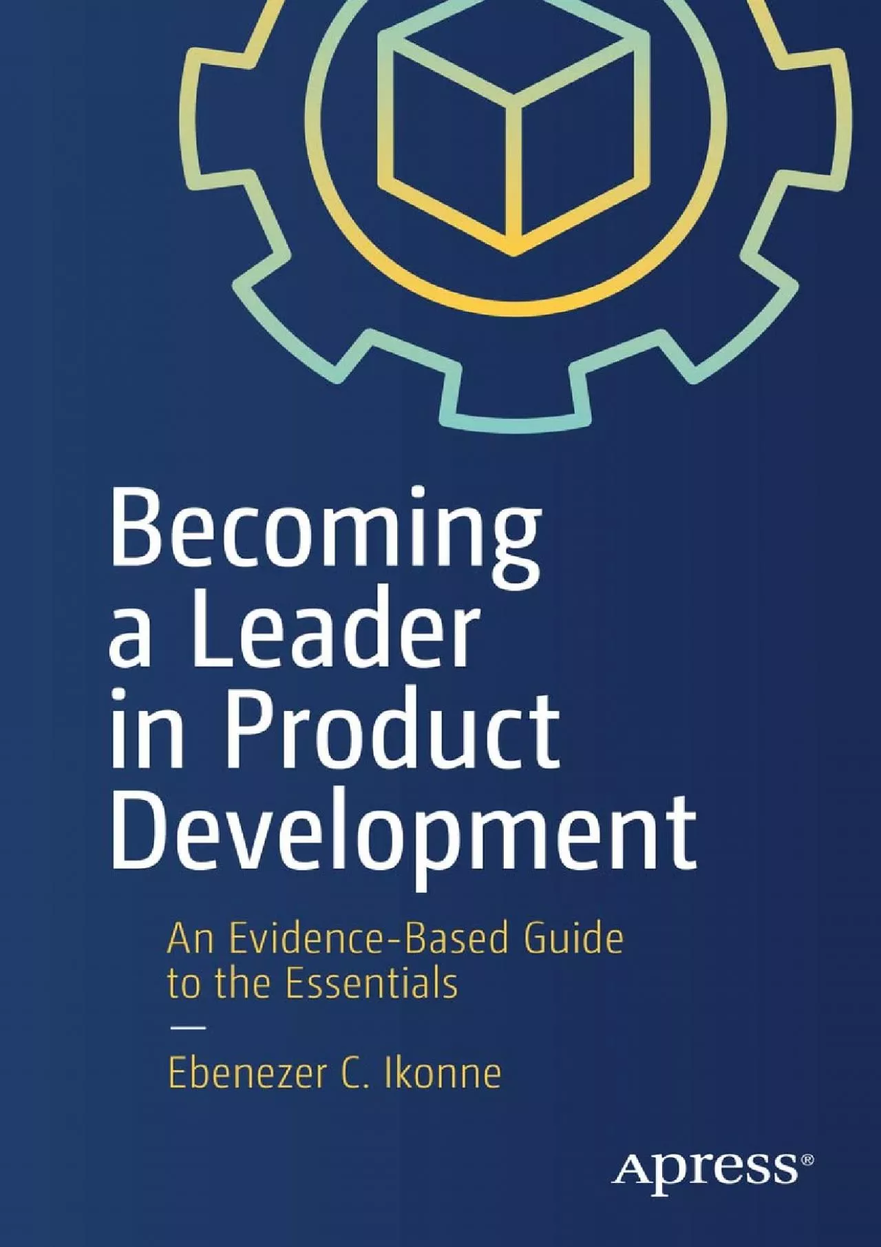 PDF-Becoming a Leader in Product Development: An Evidence-Based Guide to the Essentials