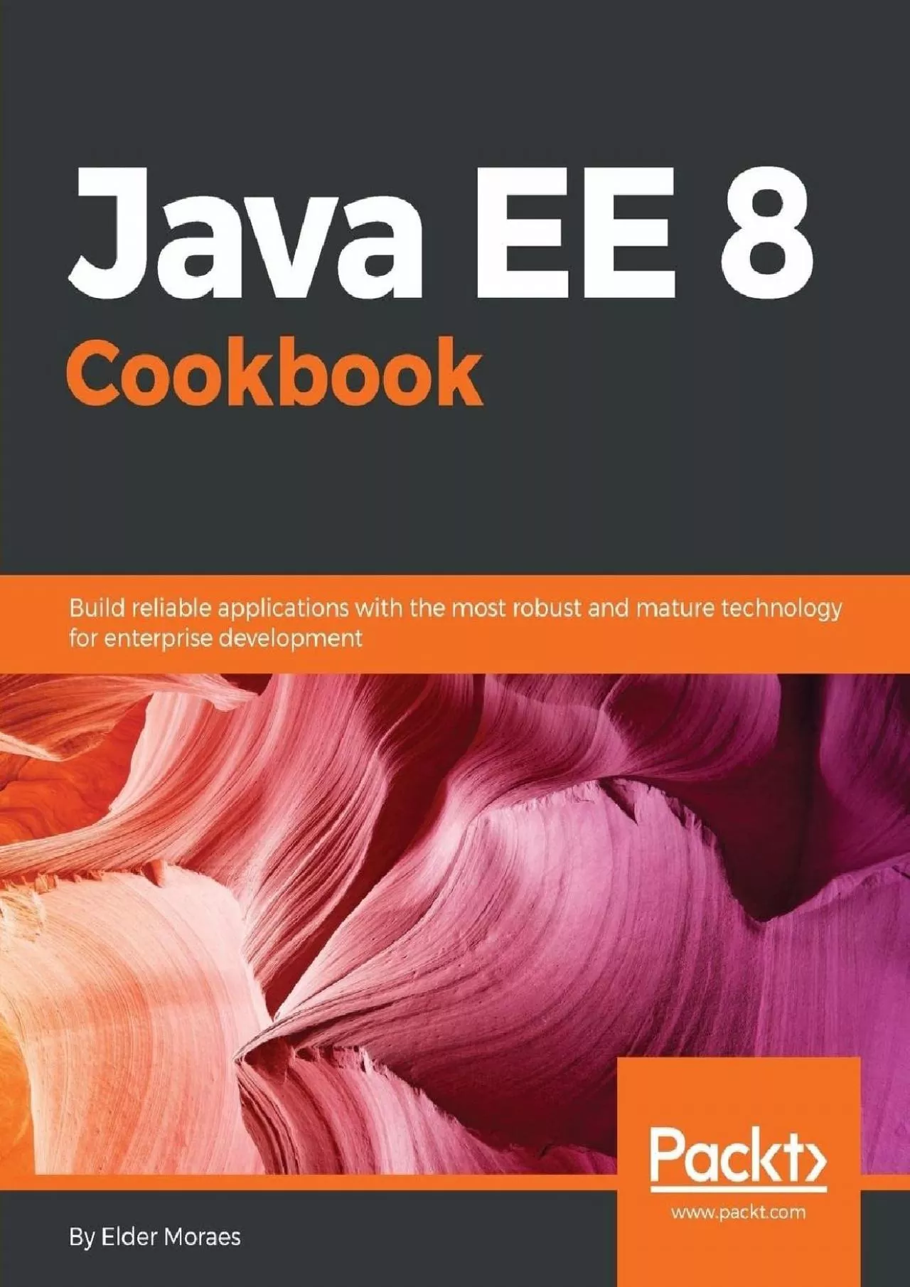 Java EE 8 Cookbook: Build reliable applications with the most robust and mature technology