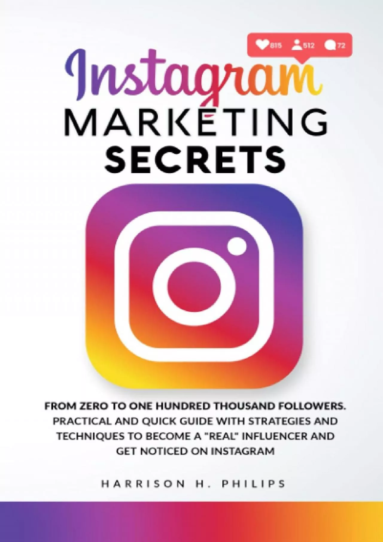 PDF-Instagram Marketing Secrets: From Zero to One Hundred Thousand Followers. Practical and