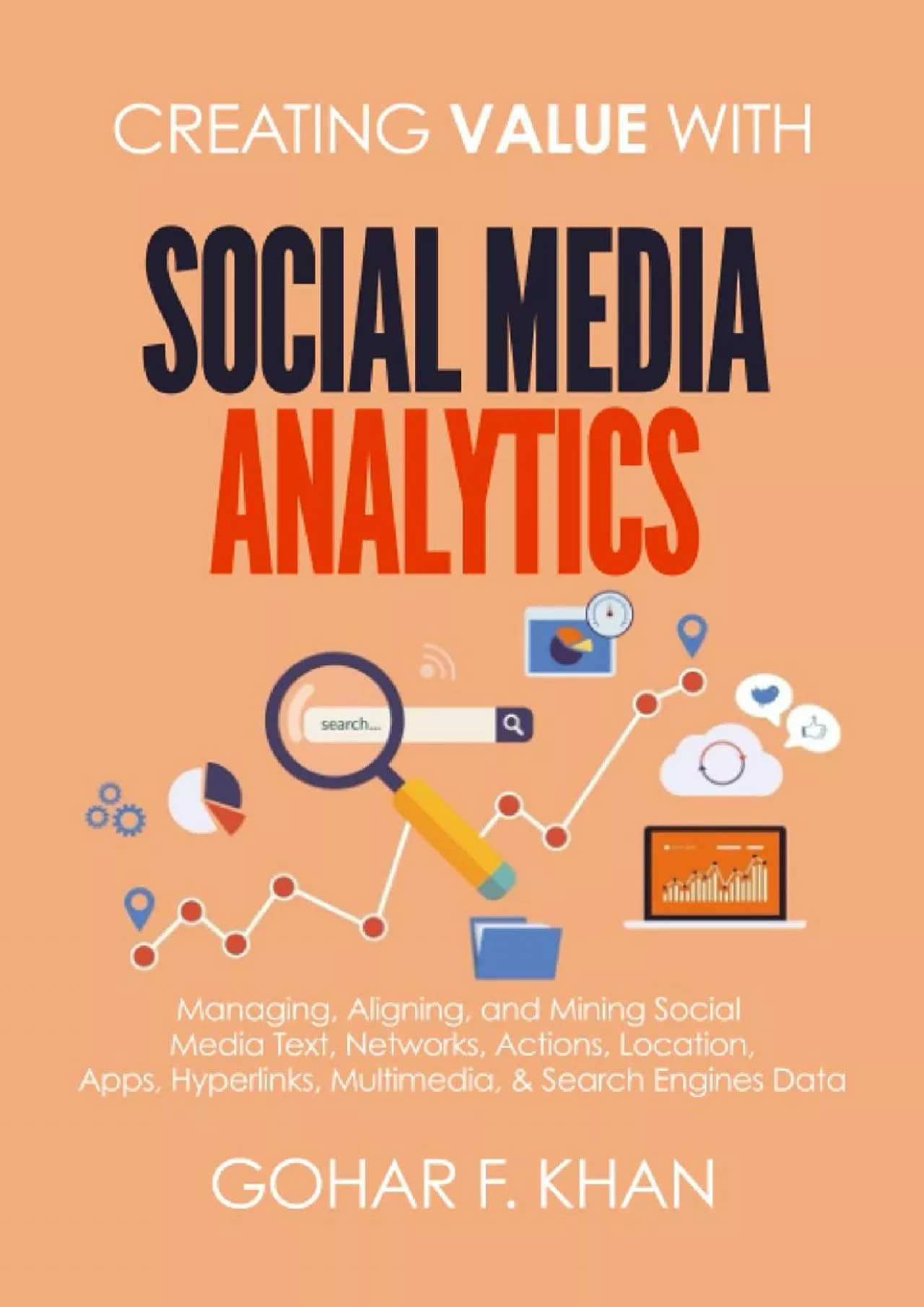 Creating Value With Social Media Analytics: Managing, Aligning, and Mining Social Media