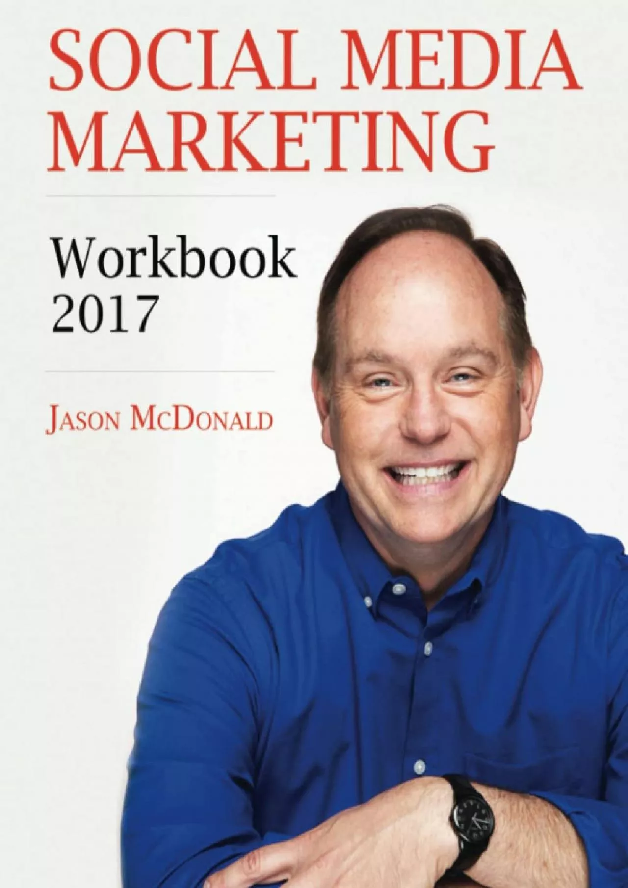 Social Media Marketing Workbook: How to Use Social Media for Business (2023 Marketing