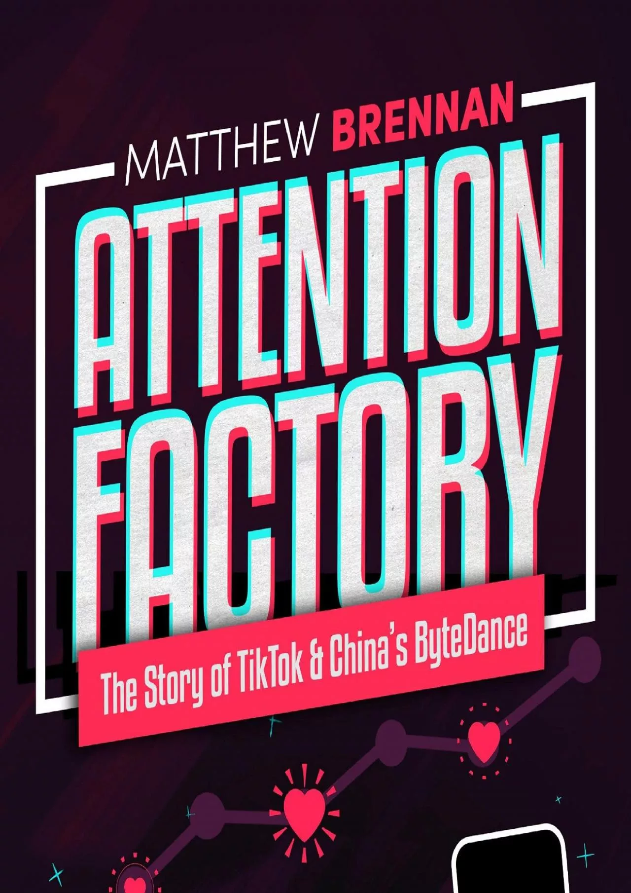 PDF-Attention Factory: The Story of TikTok and China\'s ByteDance