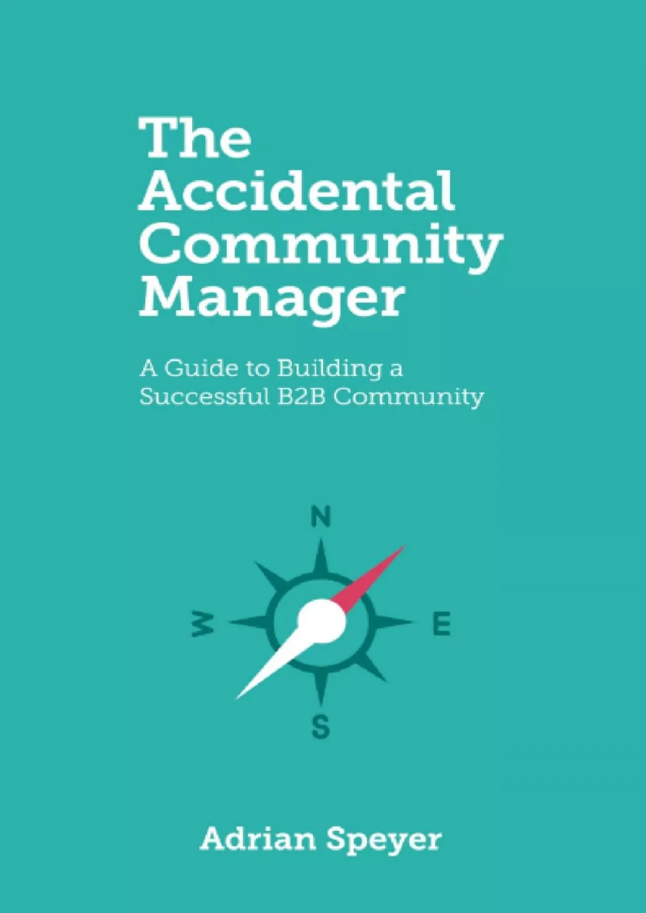 PDF-The Accidental Community Manager: A Guide to Building a Successful B2B Community