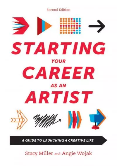 Starting Your Career as an Artist: A Guide to Launching a Creative Life