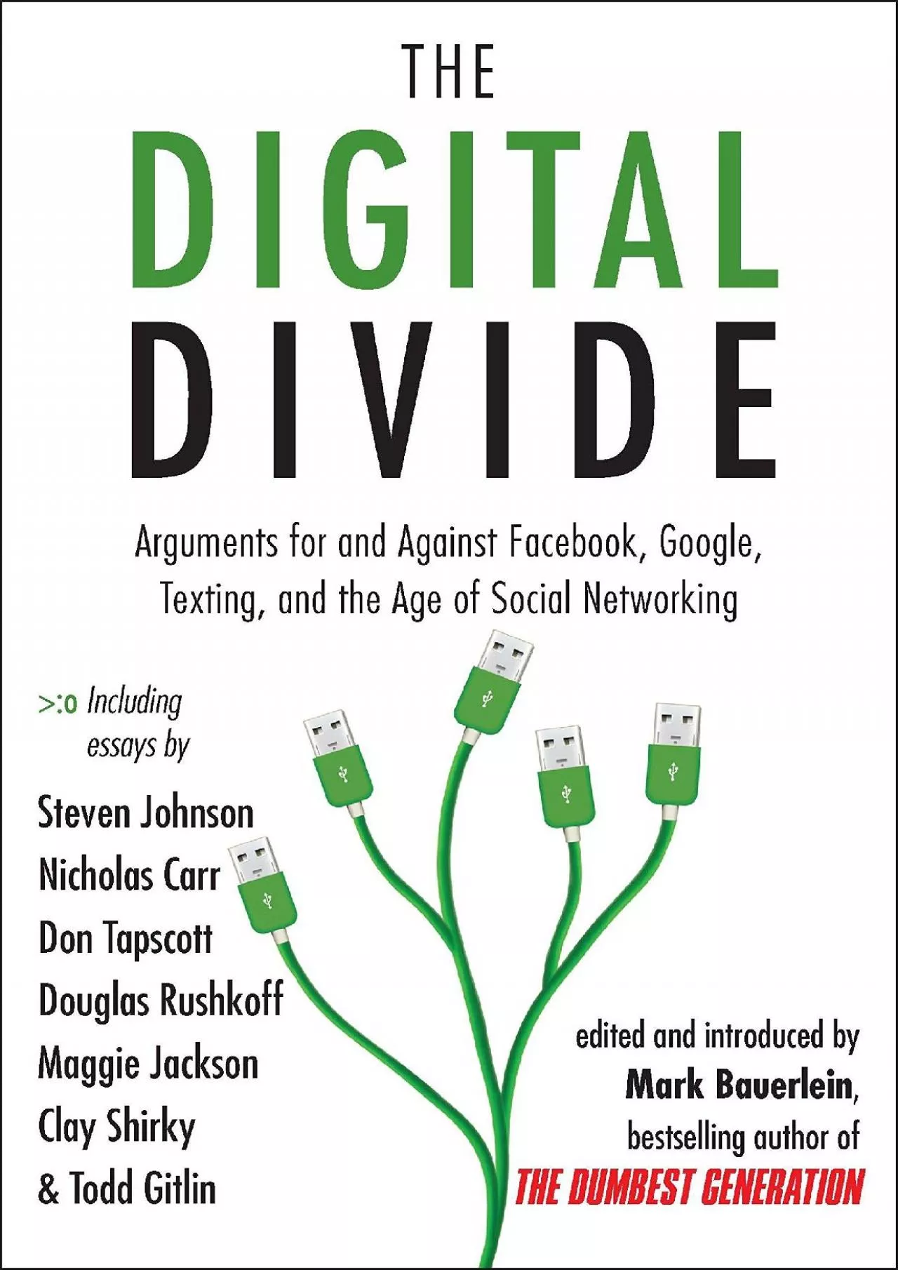 The Digital Divide: Arguments for and Against Facebook, Google, Texting, and the Age of