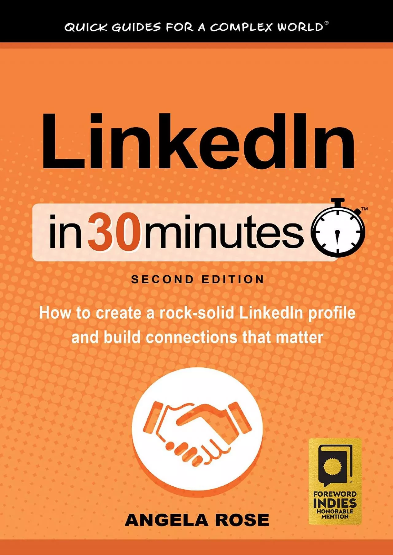 LinkedIn In 30 Minutes (2nd Edition) (In 30 Minutes Series): How to create a rock-solid