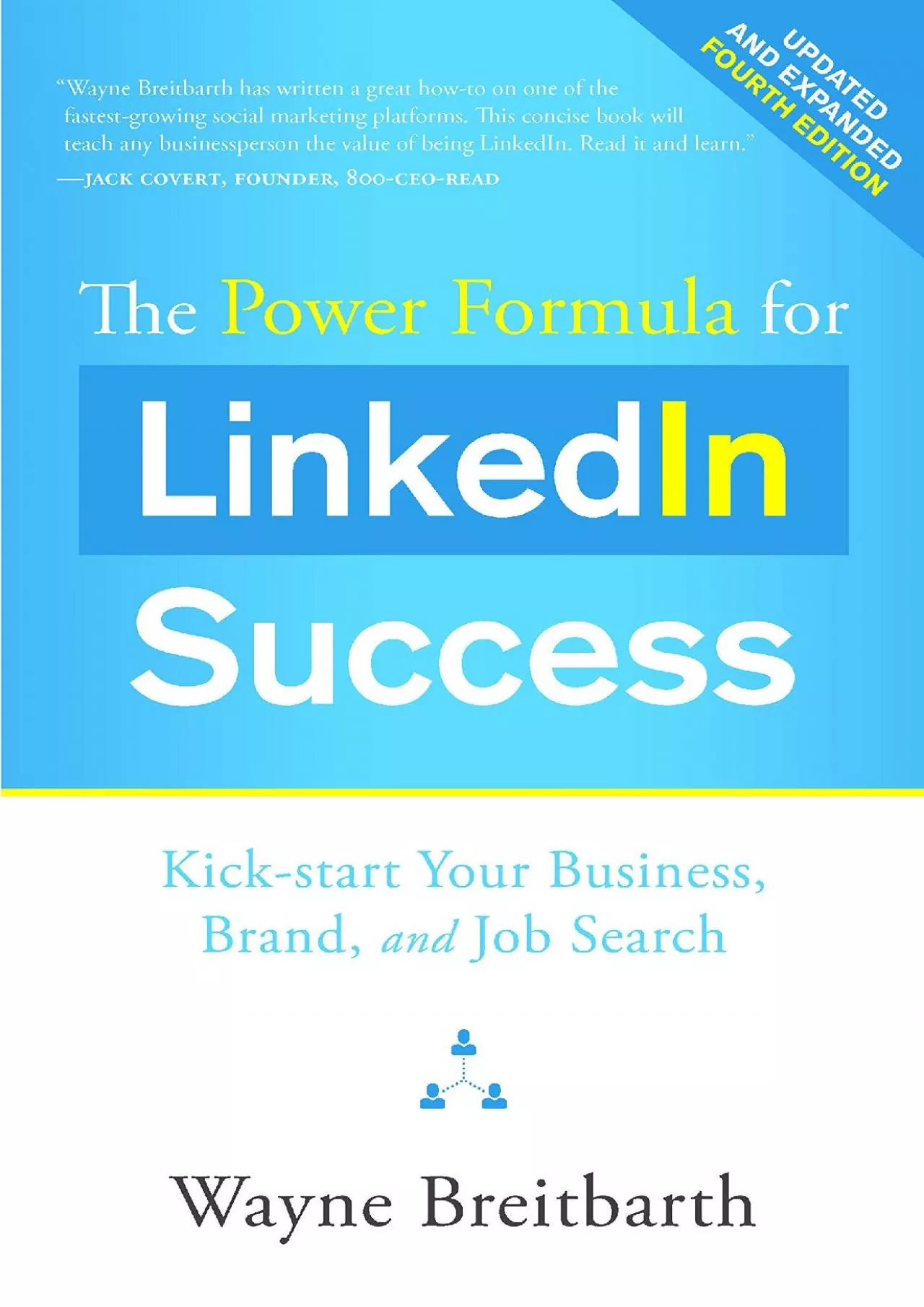 The Power Formula for LinkedIn Success (Fourth Edition - Completely Revised): Kick-start