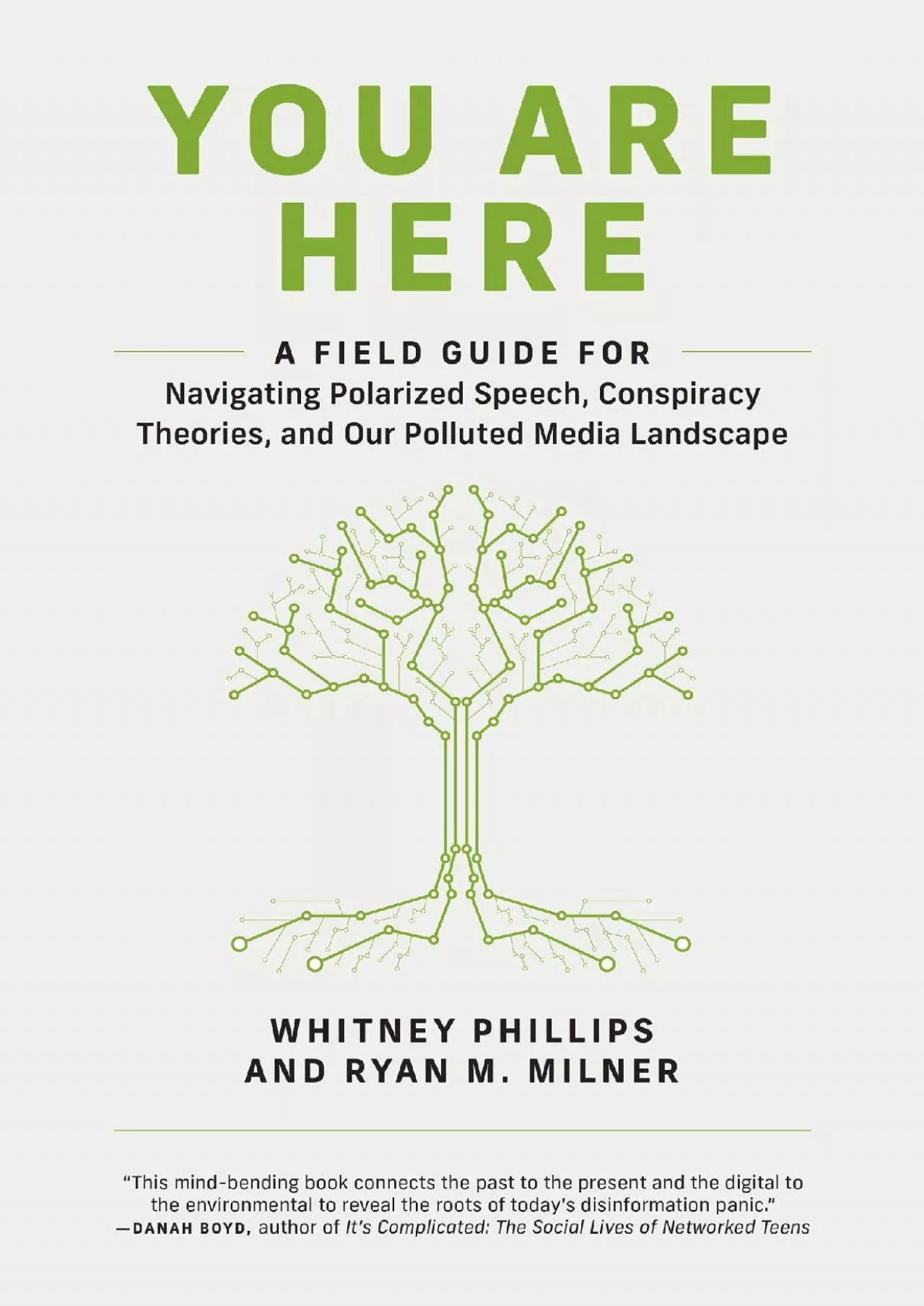 You Are Here: A Field Guide for Navigating Polarized Speech, Conspiracy Theories, and