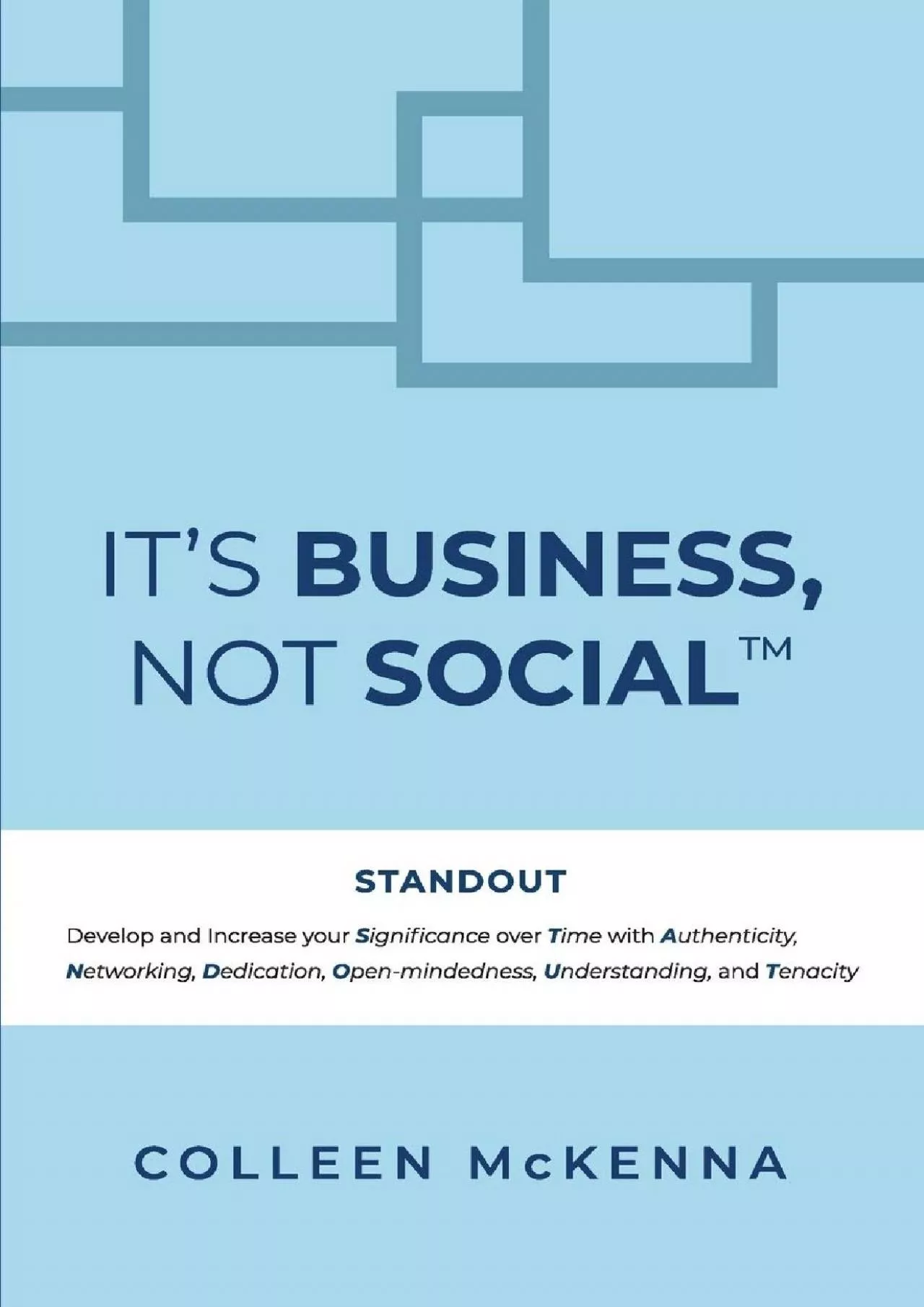 It\'s Business, Not Social(TM): STANDOUT. Develop and increase your Significance over