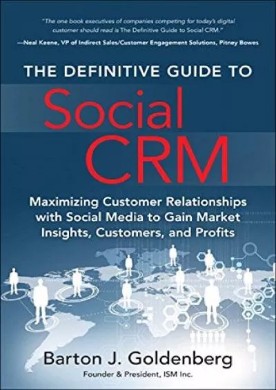 Definitive Guide to Social CRM, The: Maximizing Customer Relationships with Social Media to Gain Market Insights, Customers, and Profits (FT Press Operations Management)