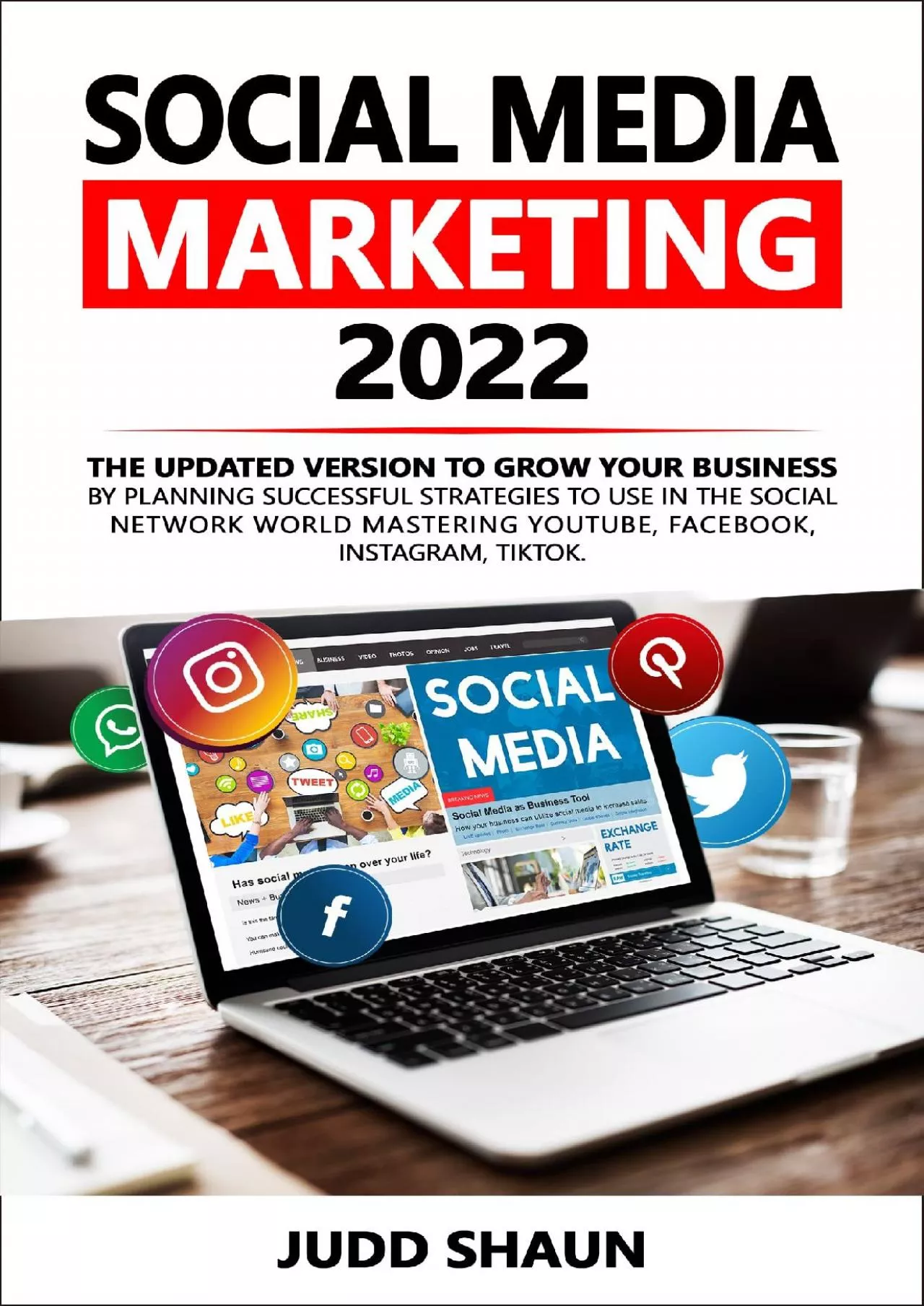 Social Media Marketing 2022: The updated version to grow your business by planning successful