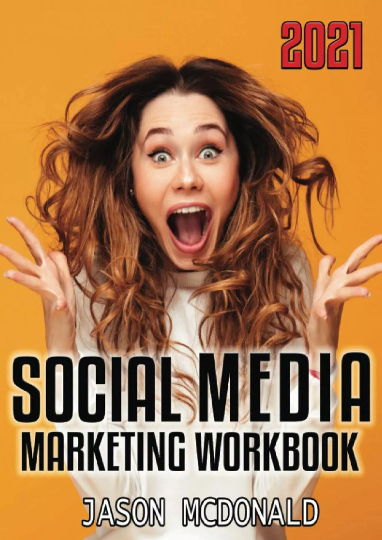 Social Media Marketing Workbook: How to Use Social Media for Business (2021 Teacher\'s