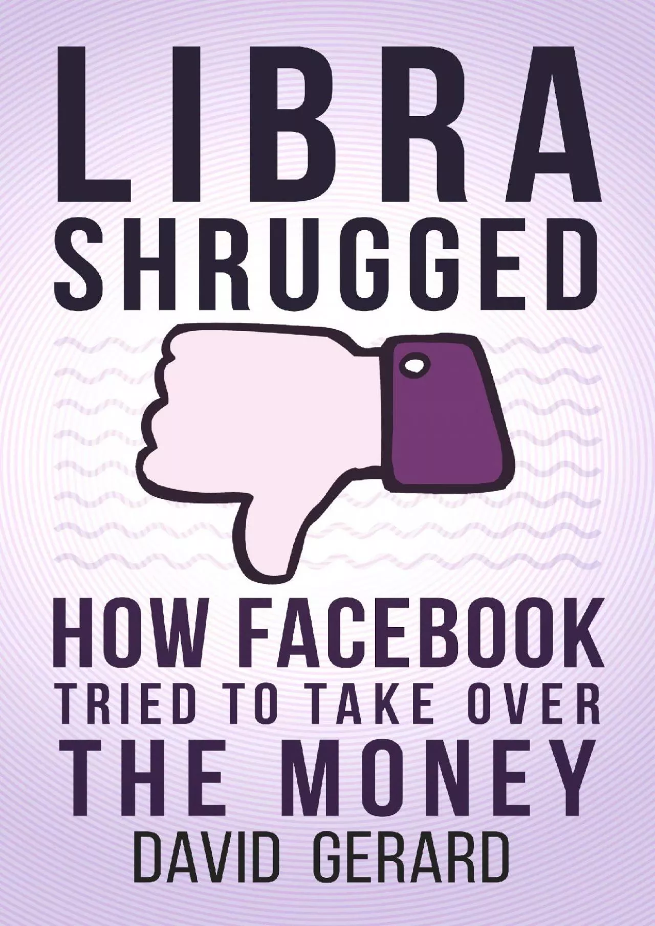 PDF-Libra Shrugged: How Facebook Tried to Take Over the Money