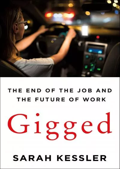 Gigged: The End of the Job and the Future of Work