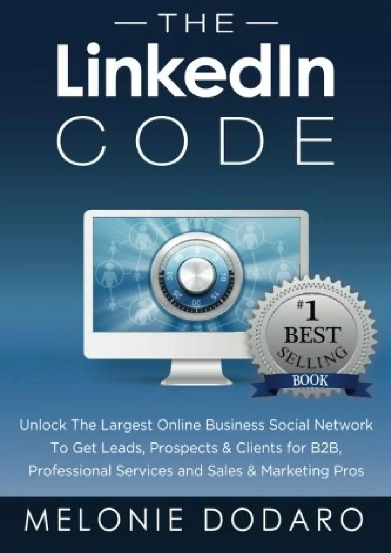 PDF-The LinkedIn Code: Unlock the largest online business social network to get leads, prospects