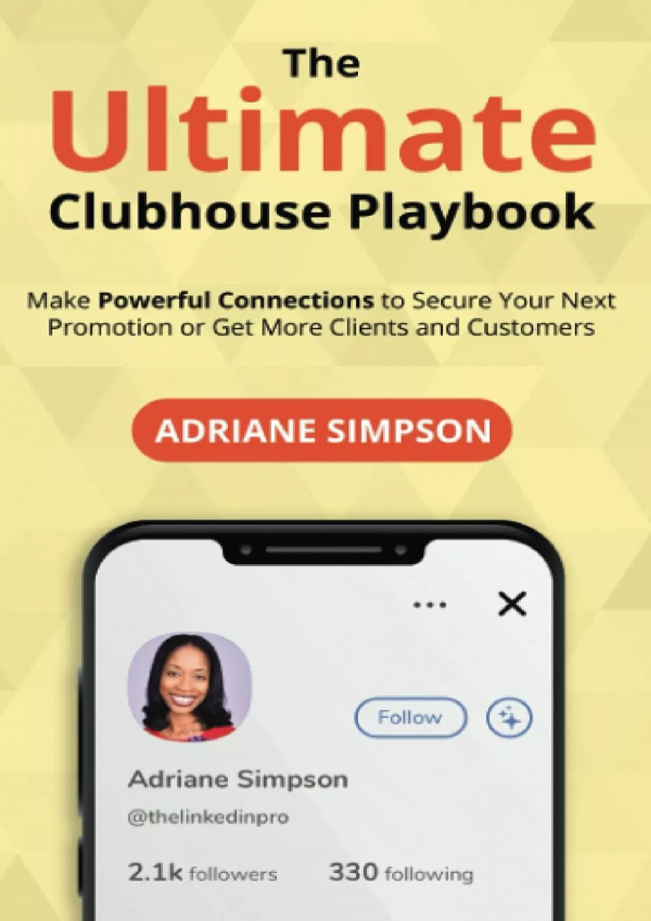 PDF-The Ultimate Clubhouse Playbook: Make Powerful Connections to Secure Your Next Promotion