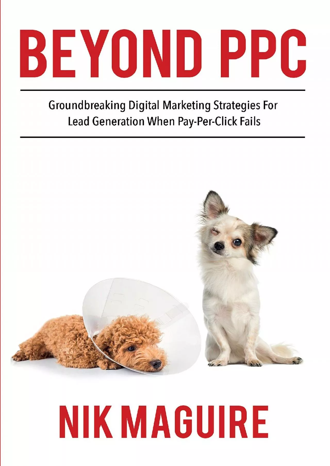 Beyond PPC: Groundbreaking strategies for digital marketing lead generation when pay per