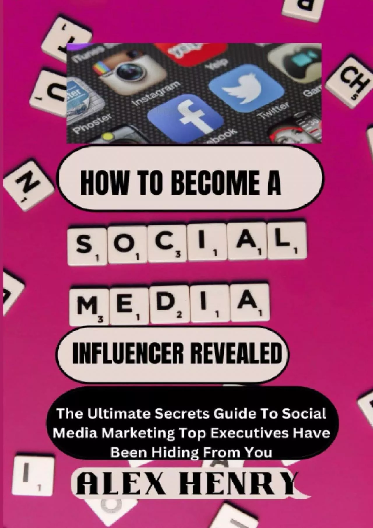 PDF-HOW TO BECOME A SUCCESSFUL SOCIAL MEDIA INFLUENCER REVEALED: The Ultimate Secrets Guide