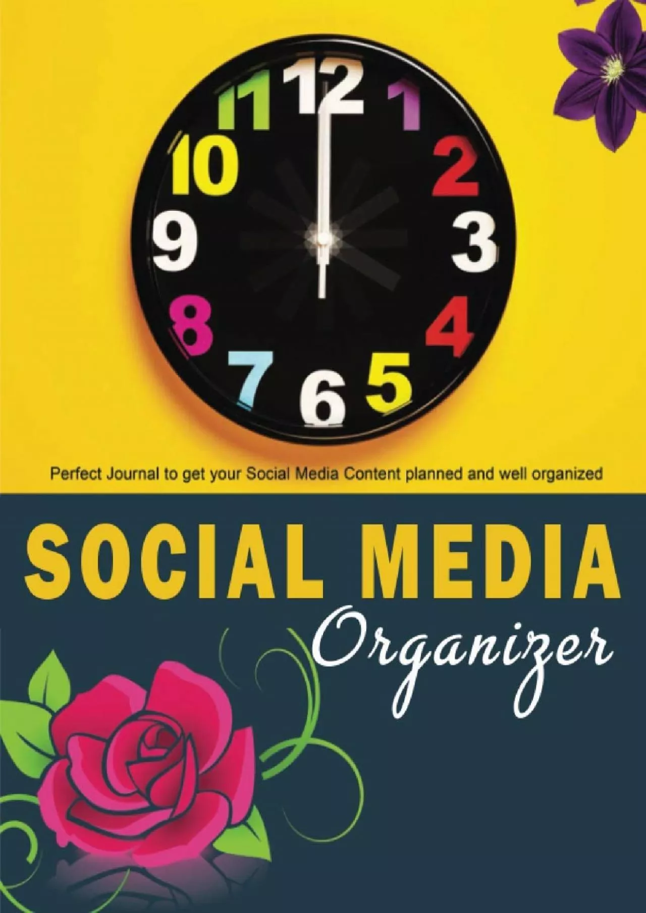 My Social Media Organizer: 2020 -2021 Weekly Social Media Posts Planner, Manager & Content
